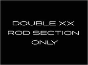 DOUBLE XX Fly Rod / Section ONLY