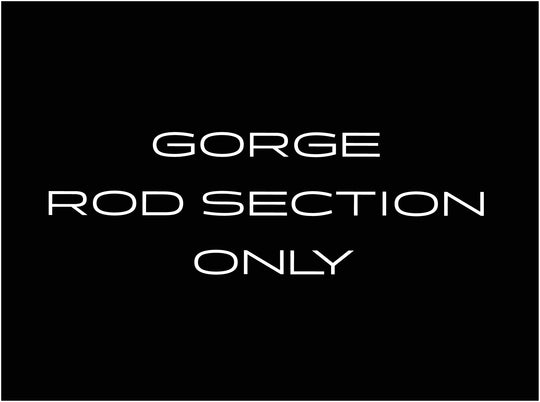 GORGE Fly Rod / Section ONLY